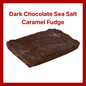 Dark Chocolate Sea Salt Caramel Fudge